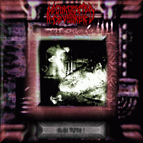 Regurgitated Devourer : Slam Tapes I: Summer Regurgitated Devourer : Slam Tapes I: Summer